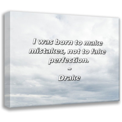 Citation de Drake: Je suis né pour faire des fautes, pas pour simuler la perfection.