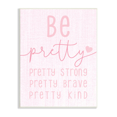 " Be Pretty Strong Brave Kind Phrase Motivational Kids " by Daphne Polselli