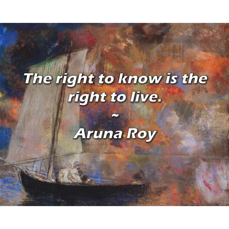 Aruna Roy Citation: Le droit de savoir est le droit de vivre.