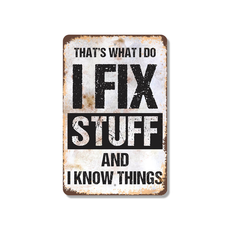 Plaque en plastique I Fix Stuff and I Know Things 10 po x 14 po