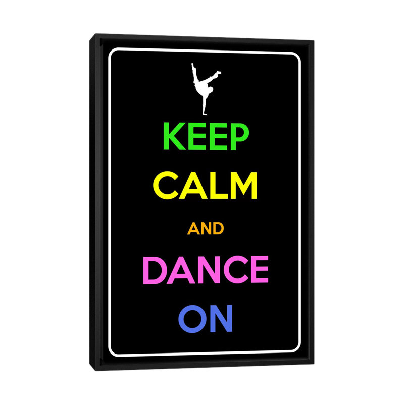«Keep Calm and Dance on», impression sur toile, Toile avec cadre noir, Pas de tapis, H 48 po x l 32 po x P 1,5 po