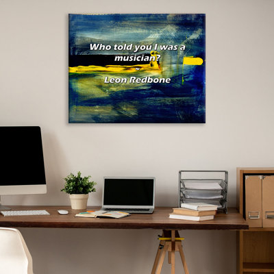 Artsy Quote "Who told you I was a musician?" By Leon Redbone Gallery Wrapped Canvas
