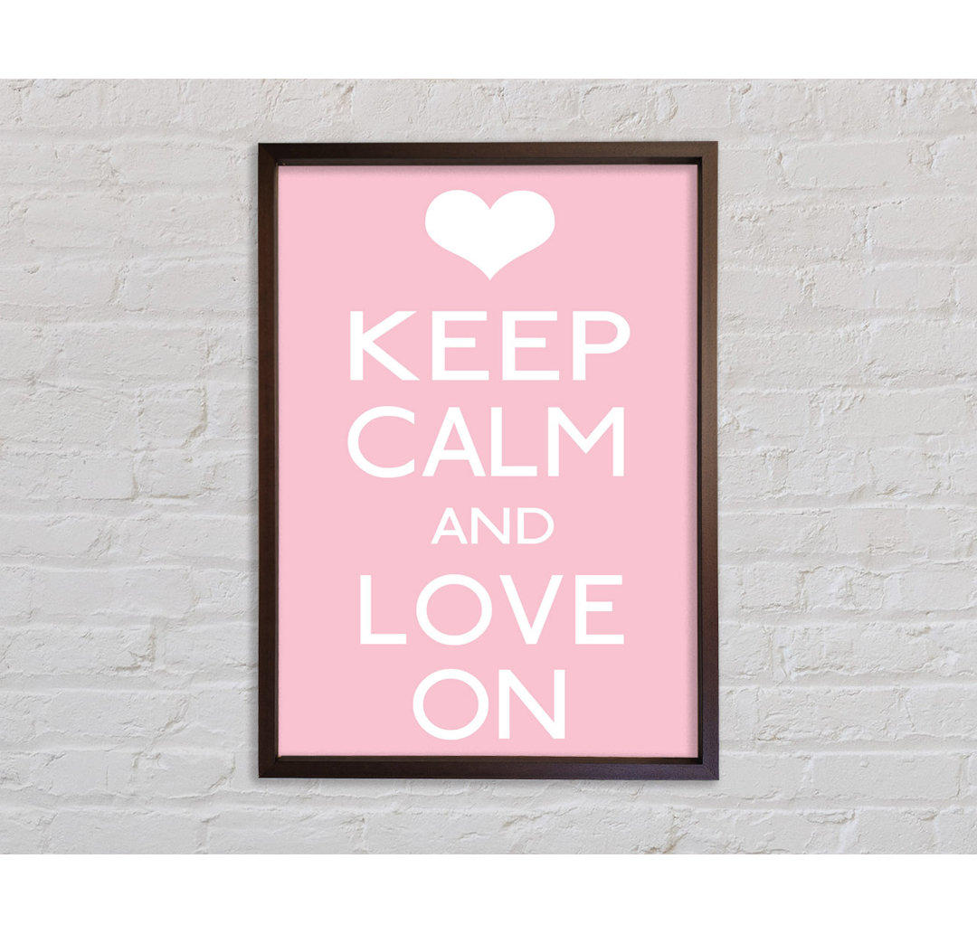 Keep Calm Love On - Einzelner Bilderrahmen Typografie auf Leinwand