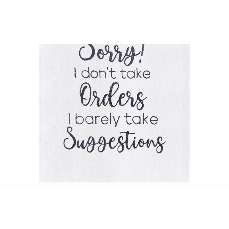 18" x 27" Don't Take Orders Embroidered 100% Cotton Flour Sack Dishtowel