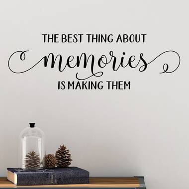 The Best Thing About Memories is Making Them Wall Decal -  Norway