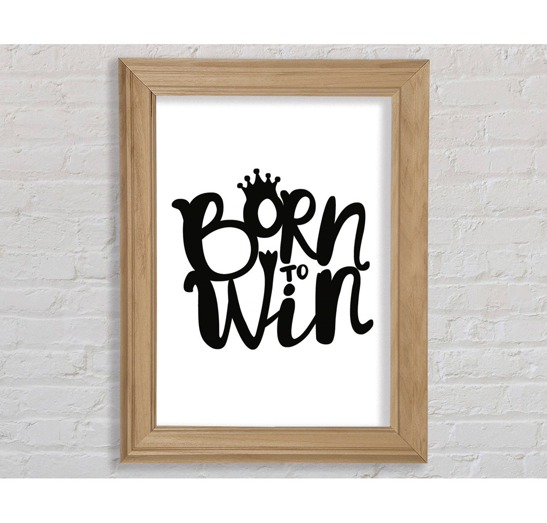 Born to Win - Einzelne Bilderrahmen-Typografie