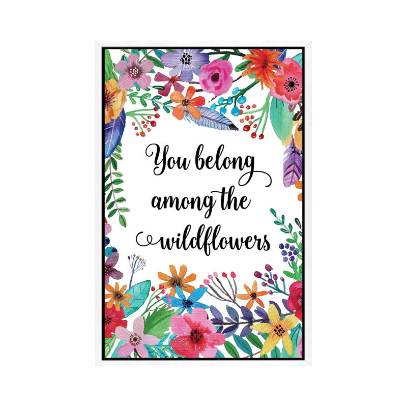 You Belong Among The Wildflowers - Print on Canvas, 101.6cm H x 66.04cm W x 3.81cm D, White Framed
