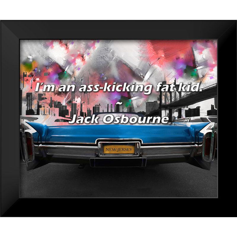 Citation de Jack Osbourne: «I'm a ass-kick fat boy.