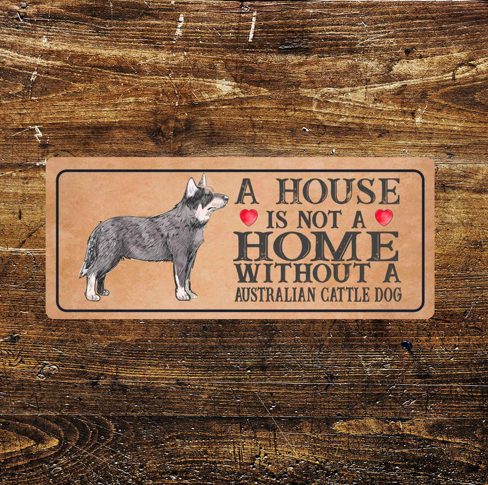 Kaston Australian Cattle Dog Metal Sign Plaque A House