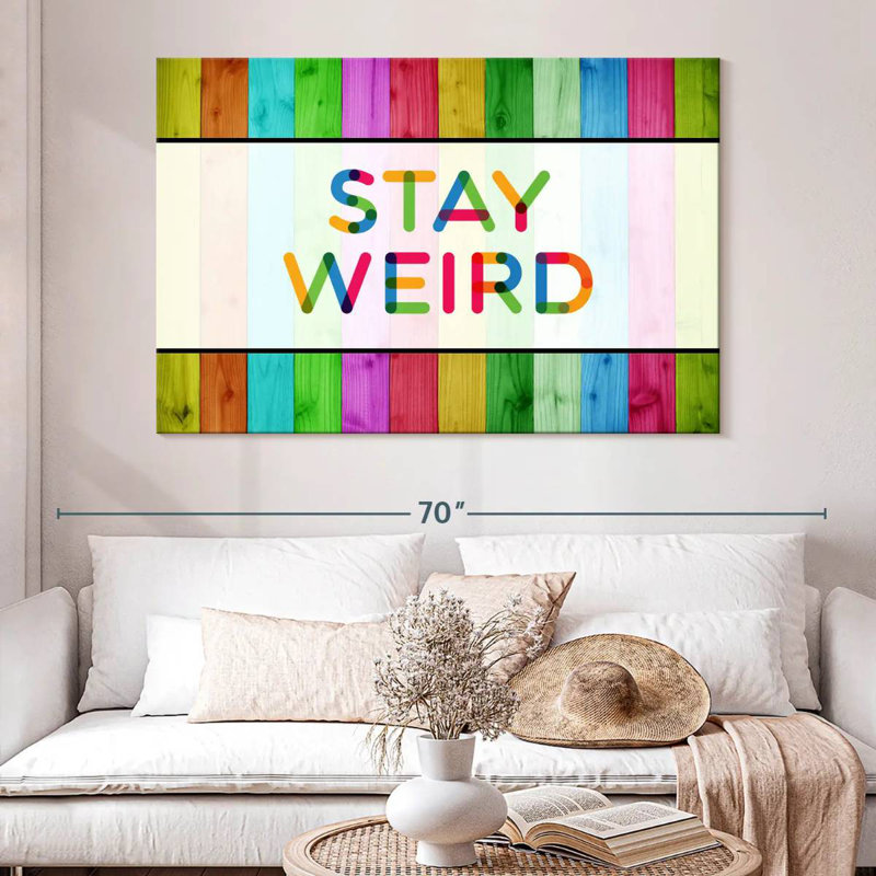 Ashelle Stay Weird Typography, 24" H x 36" W