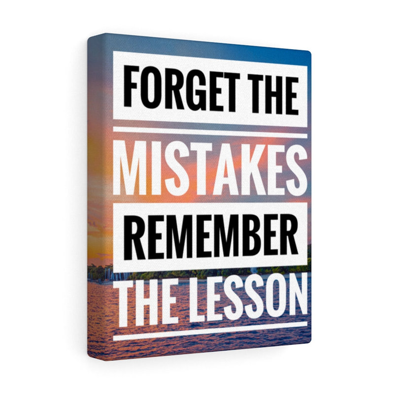 Forget The Mistakes - Wrapped Canvas Print