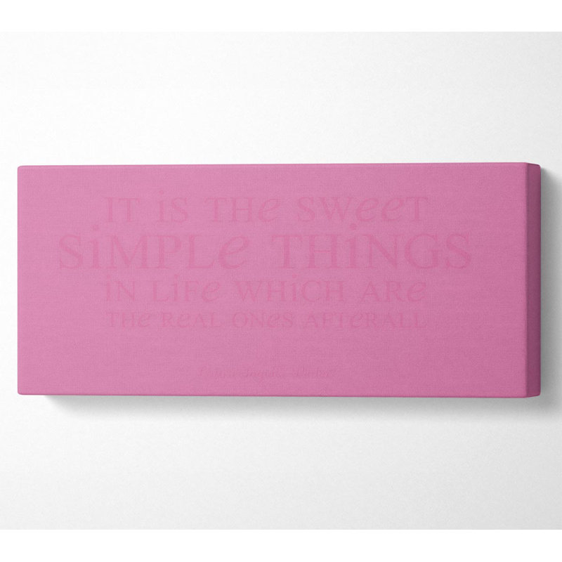 Motivational Quote Laura Wilder It Is the Sweet Simple Things Pink - Wrapped Canvas Art Prints, 71cm H x 162.5cm W x 10cm D