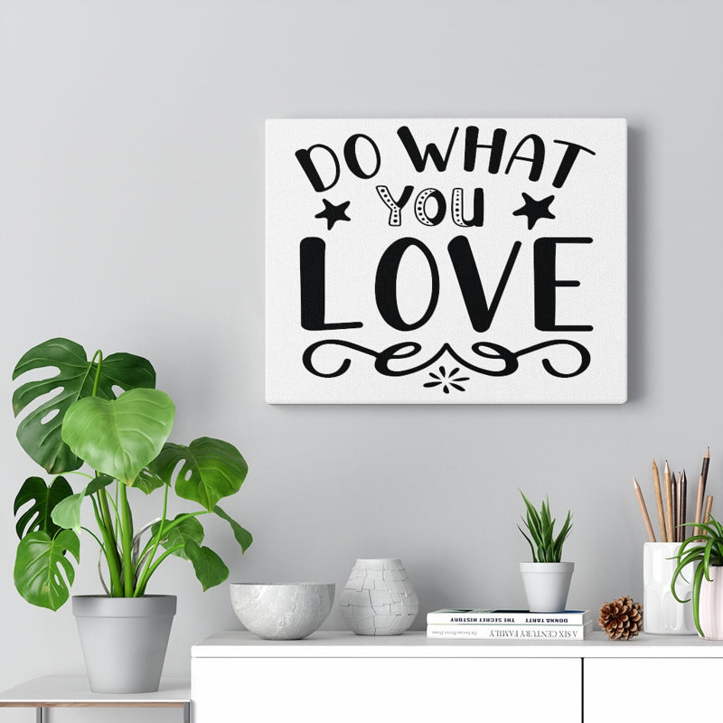 Do What You Love - Wrapped Canvas Print