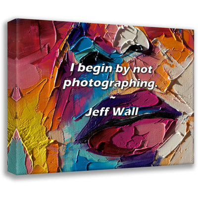 Jeff Wall Quote: Je commence par ne pas photographier.