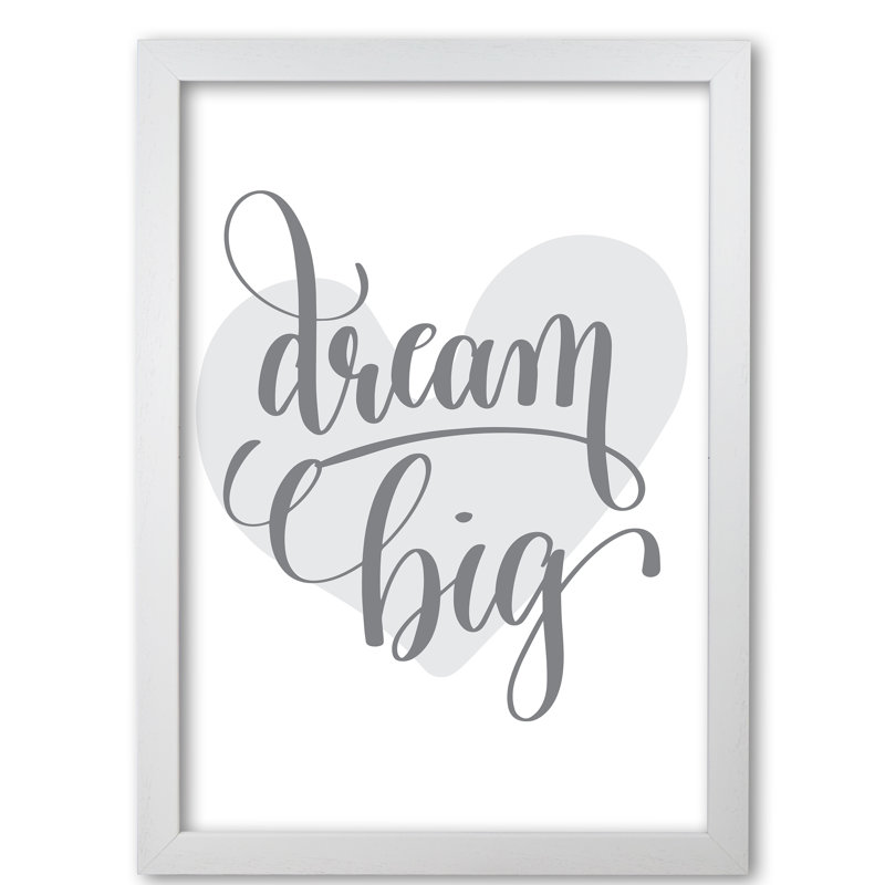 Dream Big Heart - Print, White Grain Frame, 85 cm H x 60 cm W x 5 cm D, Grey