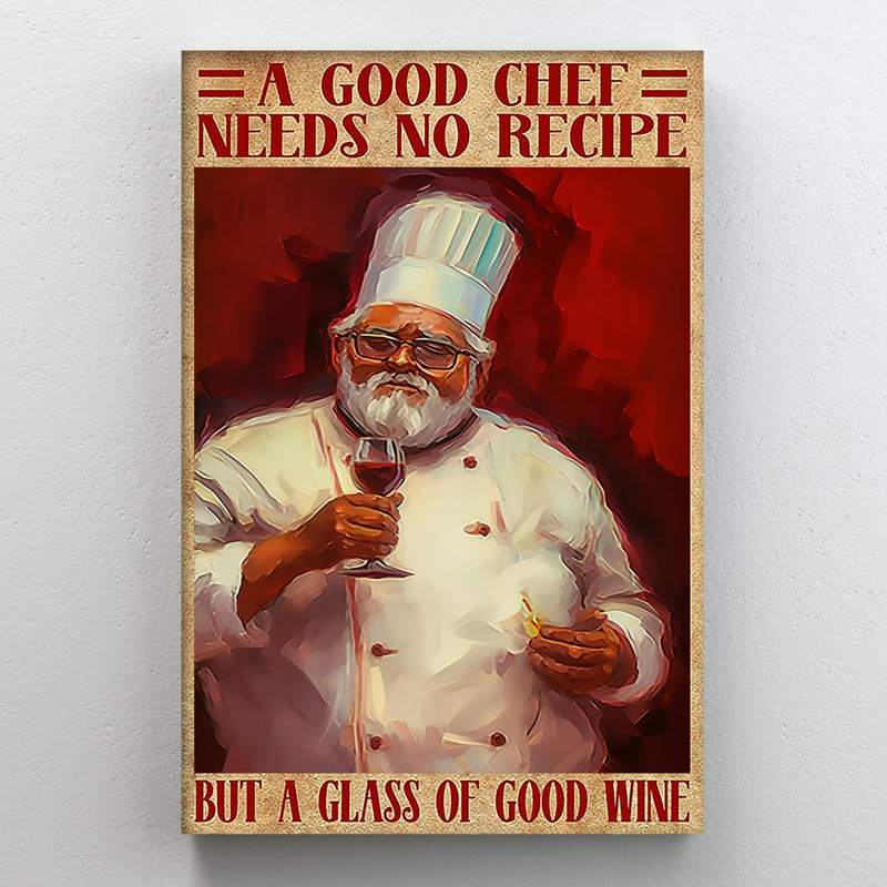 A Good Chef Needs No Recipe - 1 Piece Rectangle Gr " A Good Chef Needs No Recipe - 1 Piece Rectangle Graphic Art Print On Wrapped Canvas "