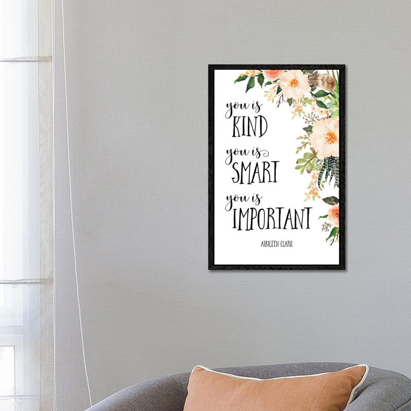 You Is Kind, You Is Smart, You Is Important - Print on Canvas, 66.04 cm H x 45.72 cm W, Black Framed