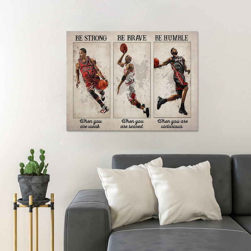 Men Playing Basketball - Be Strong When You Are Weak Be Brave When You Are Scared - 1 Piece Rectangle Graphic Art Print On Wrapped Canvas
