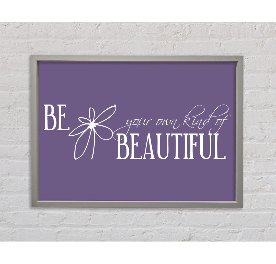 Be Your Own Kind Lilac - Einzelner Bilderrahmen Typografie auf Leinwand