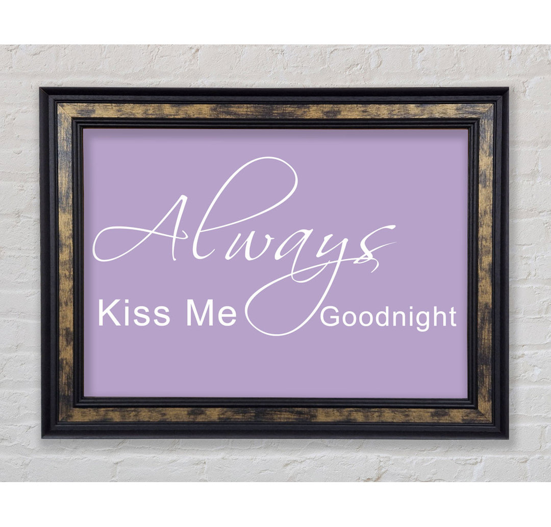 Love Quote Always Kiss Me Goodnight 2 Vivid Pink - Single Picture Frame Art Prints