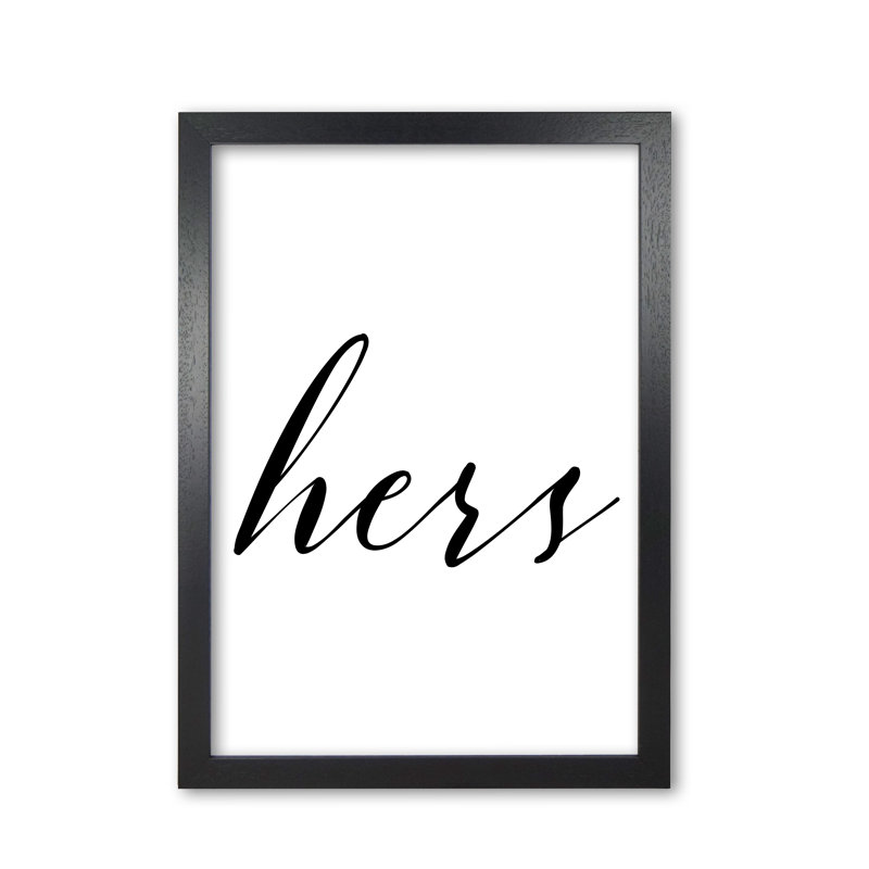 Hers Textual Art By Pixy Paper by Pixy Paper - Print, 84.1cm H x 59.4cm W, Black Grain