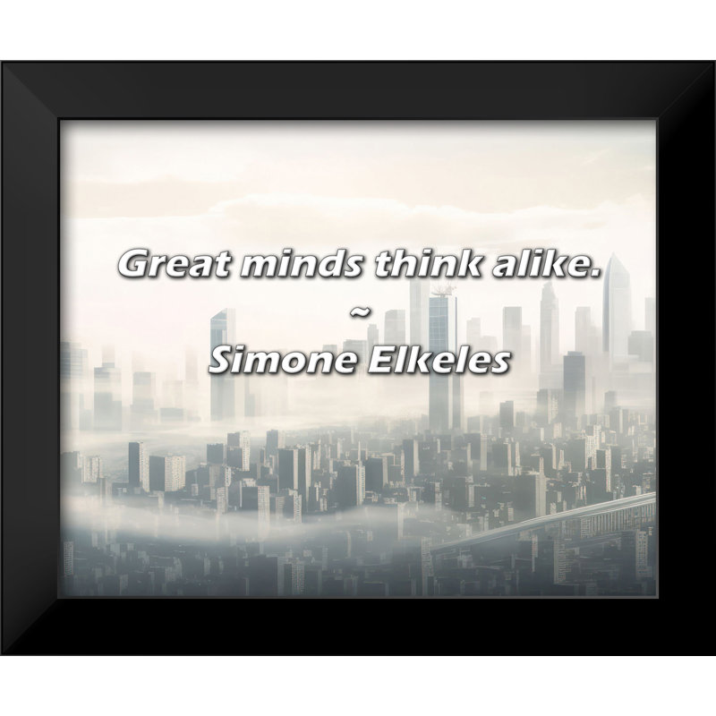 Simone Elkeles Quote: Great minds think alike.
