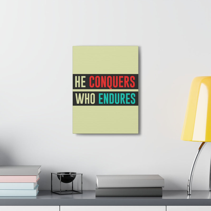 Décoration murale inspirante «He Conquers Who Endures Motivation»
