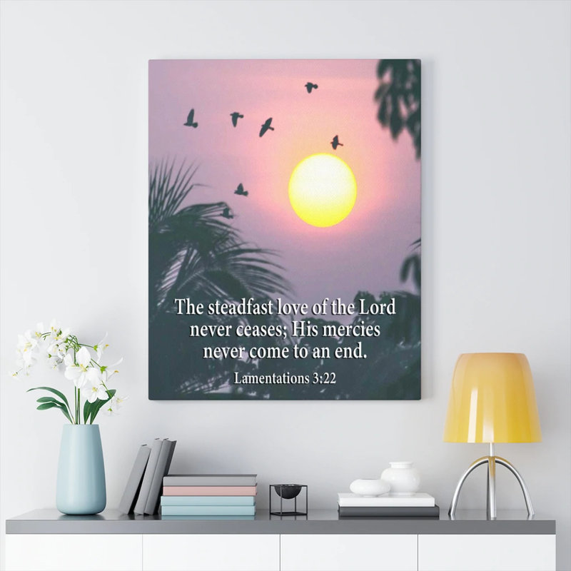 Love of Christ Never Ends Lamentations 3,22, H 16 po x l 12 po x P 1,25 po