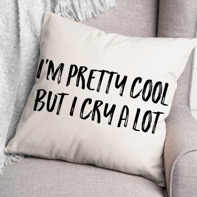 You're Pretty Cool, I Guess Throw Pillow