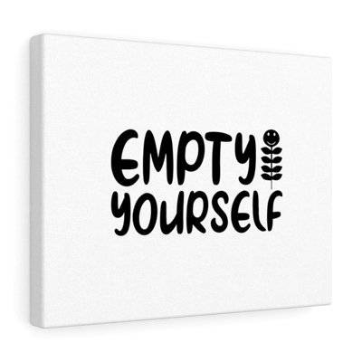 Empty Yourself Christian - Wrapped Canvas Print