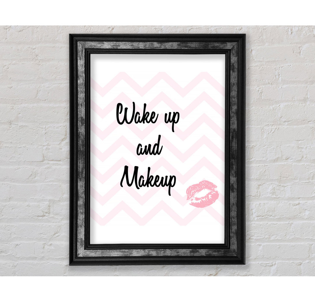 Wake Up And Make Up 2 - Einzelne Bilderrahmen Typografie