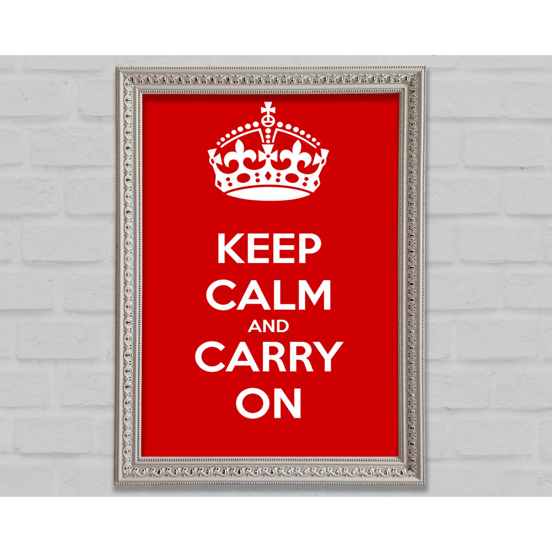 Keep Calm And Carry On - Einzelner Bilderrahmen Kunstdrucke