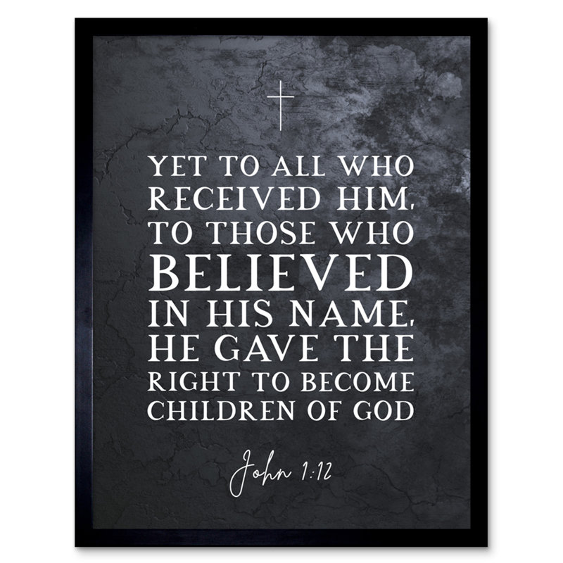 John 1:12 Belief The Right To Become Children Of God - Single Picture Frame Typography