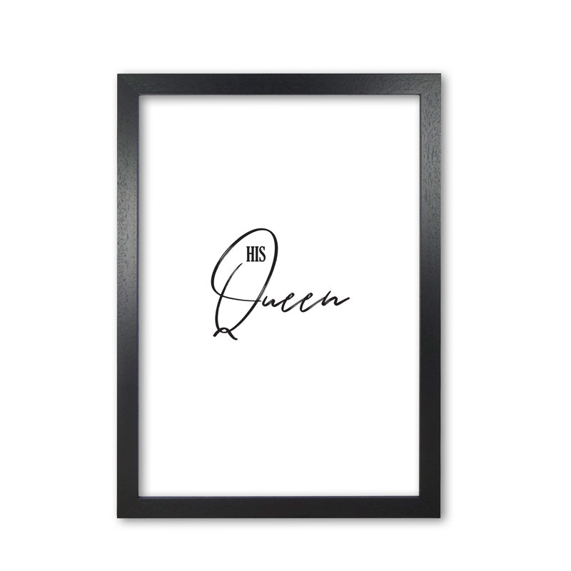 The queen textual art print by pixy paper 1 Piece Single Picture Frame Wall Art, 59.4cm H x 42cm W, Black Grain