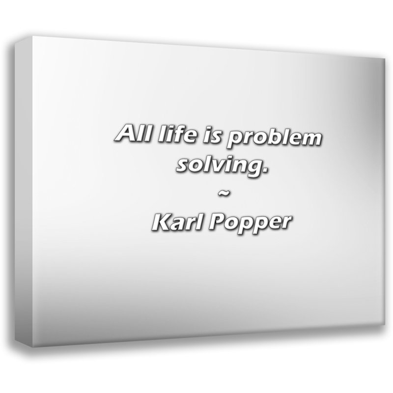 Citation de Karl Popper: Toute la vie est la résolution de problèmes., H 26 po x l 32 po