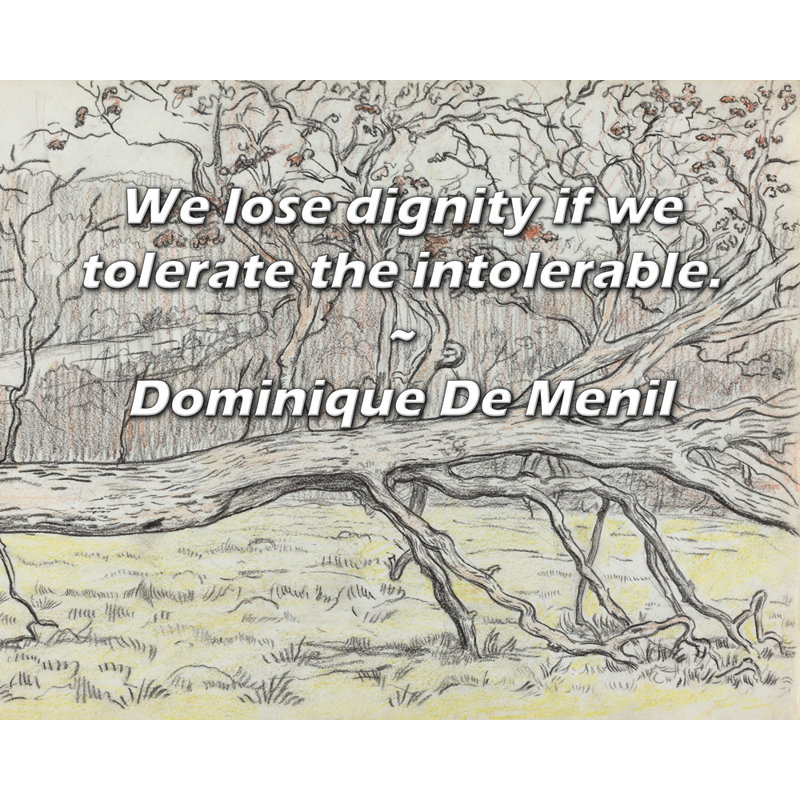 Astoria Grand Gallery Wrapped Canvas By Dominique De Menil: "We lose dignity if we tolerate the intol, 33" H x 48" W