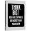 Voyez grand! «You Are Capable Of More Than You Know», reproduction sur toile-94537101