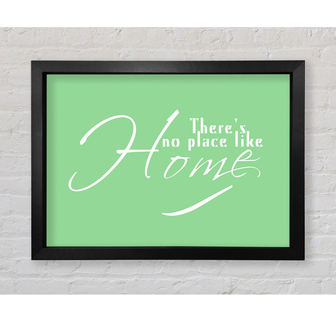 Theres No Place Like Home - Einzelne Bilderrahmen Kunstdrucke