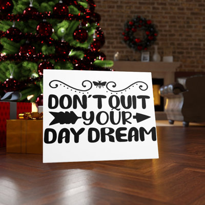 Don't Quit Your Day Dream - Wrapped Canvas Print