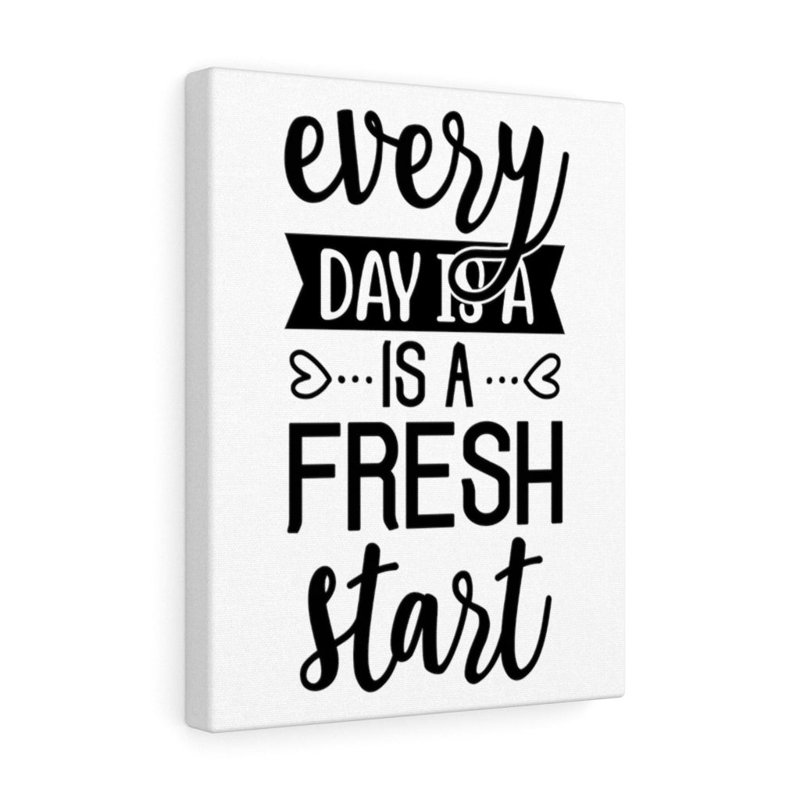 Every Day Is A Fresh Start - Wrapped Canvas Print