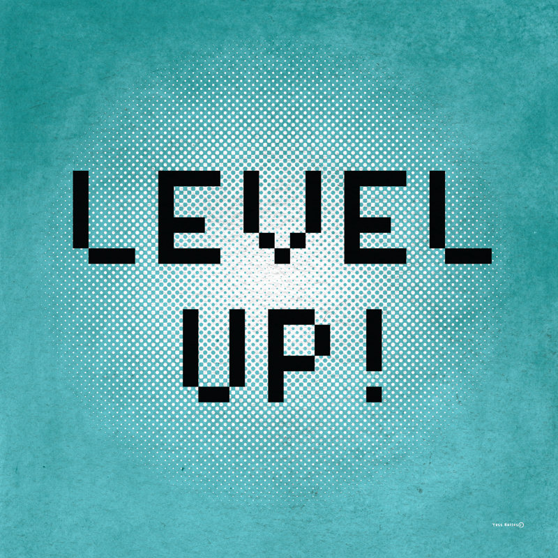 Level Up!, 30" H x 30" W