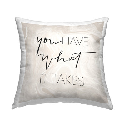 Conception de coussin décoratif «You Have What It Takes» par Sundance Group
