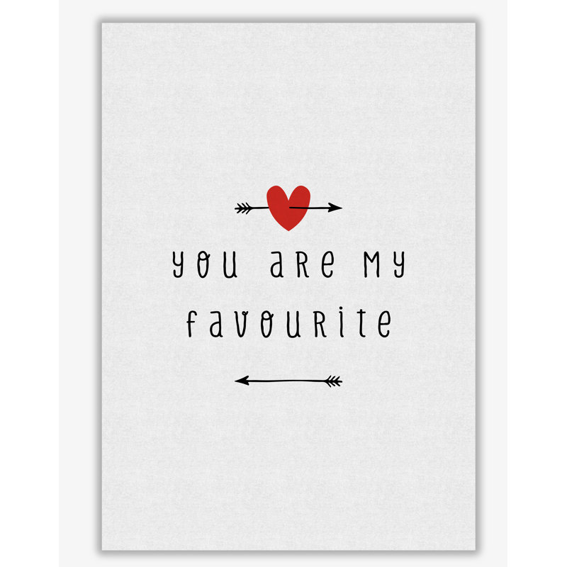 You Are My Favourite - Print, No Frame, 60 cm H x 42 cm W x 1 cm D