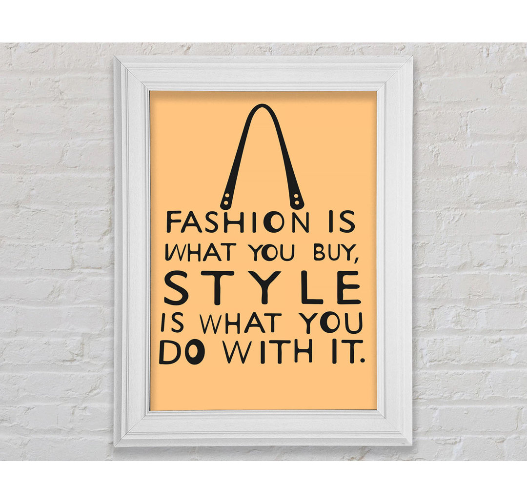 Fashion Is What You Buy Gerahmter Druck