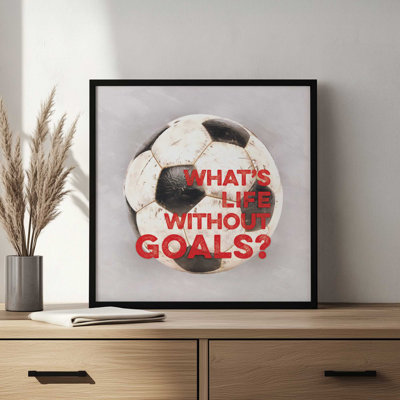 What's Life Without Goals? by Masey St. Studios Art Print