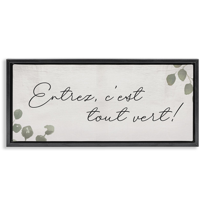  Come In It's Green Phrase Framed Floater Canvas Wall Art by Daphne Polselli, Cadre flottant noir de jais, H 14 po x l 31 po