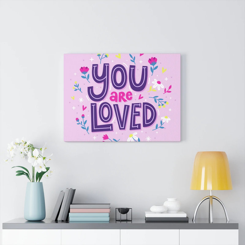 You Are Loved - Wrapped Canvas Print, 46cm H x 61cm W