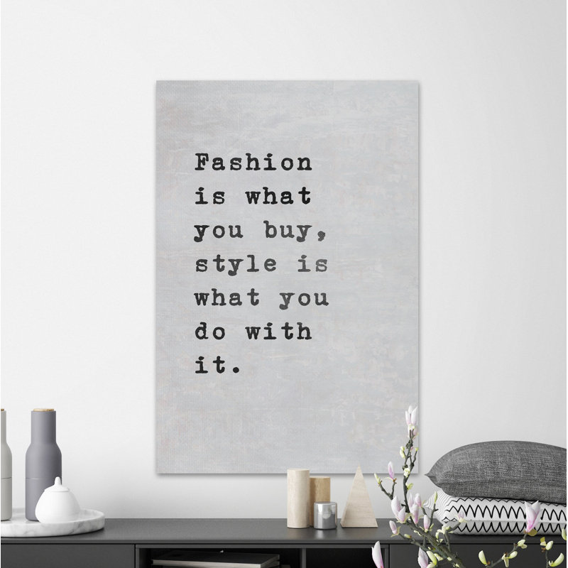 Fashion Is What You Buy 1 Piece Wrapped Canvas Wall Art, 45cm H x 30cm W x 3.81cm D