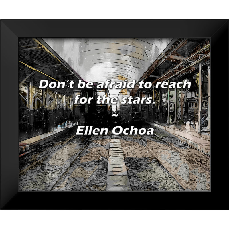 Citation de Ellen Ochoa: N'ayez pas peur d'atteindre les étoiles.