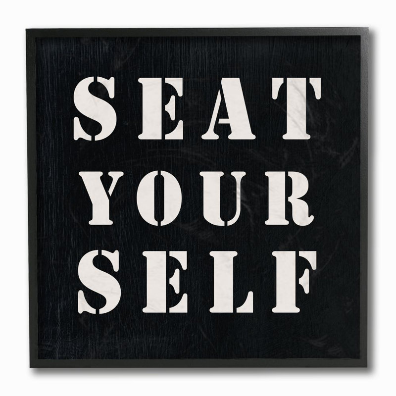 «Seat Yourself» par Daphne Polselli, reproduction d'art textuel, Giclée encadrée noir minuit, H 12 po x l 12 po